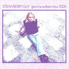 Strawberry Guy - give me a dream Tour 2026, &copy; links im Bild