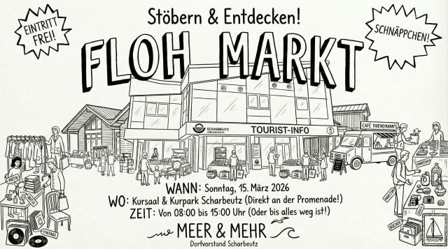 Das Bild ist ein handgezeichneter Schwarz-Wei&szlig;-Flyer im lockeren Doodle-Stil f&uuml;r einen Flohmarkt in Scharbeutz.Das zentrale Motiv ist das moderne Tourist-Info Geb&auml;ude, umgeben von einem gesch&auml;ftigen Markt mit St&auml;nden, Besuchern und einem Food Truck ("Caf&eacute; Thienemann's").Die wichtigsten Inhalte sind:&Uuml;berschrift: Gro&szlig; "FLOH MARKT" und "St&ouml;bern &amp; Entdecken!".Hinweise: "EINTRITT FREI!" und "SCHN&Auml;PPCHEN!" in Sprechblasen.Wann &amp; Wo: Sonntag, 15. M&auml;rz 2026, 08:00&ndash;15:00 Uhr im Kursaal &amp; Kurpark Scharbeutz.Veranstalter: "Dorfvorstand Scharbeutz" unter dem Motto "MEER &amp; MEHR".