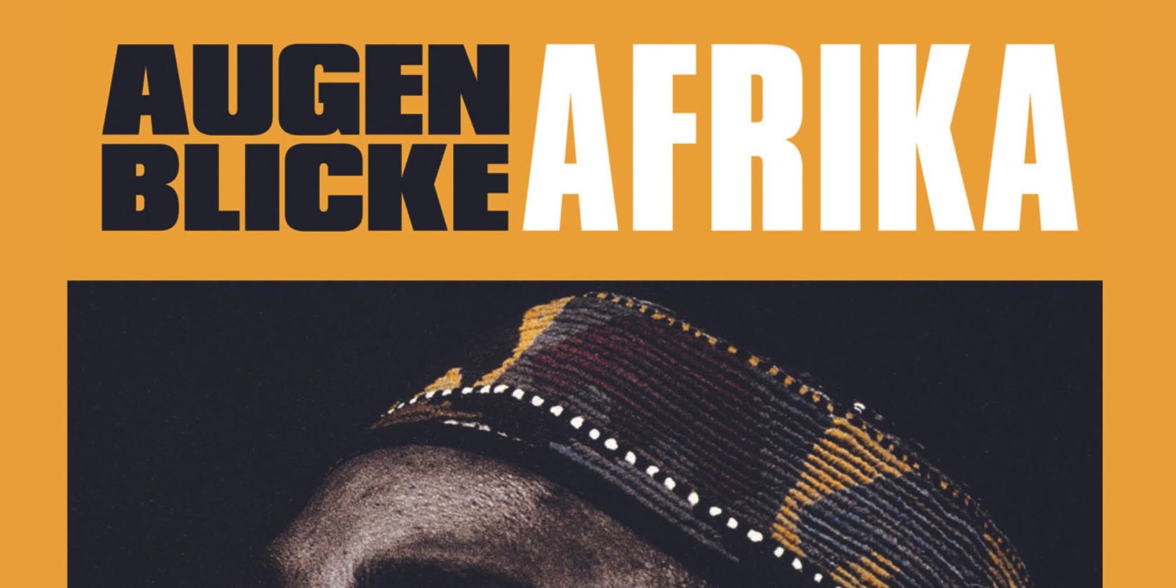 15 Jahre Filmfestival AUGEN BLICKE AFRIKA, &copy; AUGEN BLICKE AFRIKA e. V.