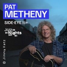 Pat Metheny &ndash; Side-Eye III+ | JazzNights 2026, &copy; links im Bild