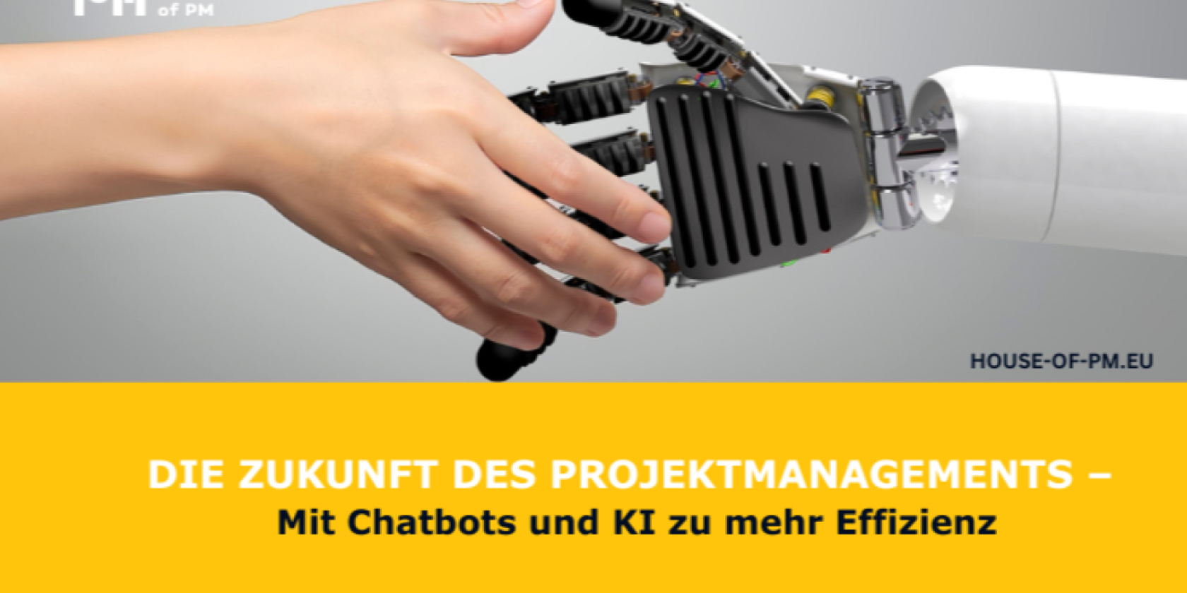 Die Zukunft des Projektmanagements &ndash; Mit Chatbots und KI zu mehr Effizienz, &copy; House of PM