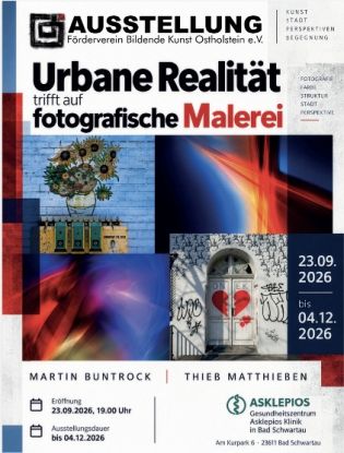 Plakat VeranstaltungUrbane Realit&auml;t trifft fotografische Malerei_BadSchwartau, &copy; F&ouml;rderverein Bildende Kunst Ostholstein e.V