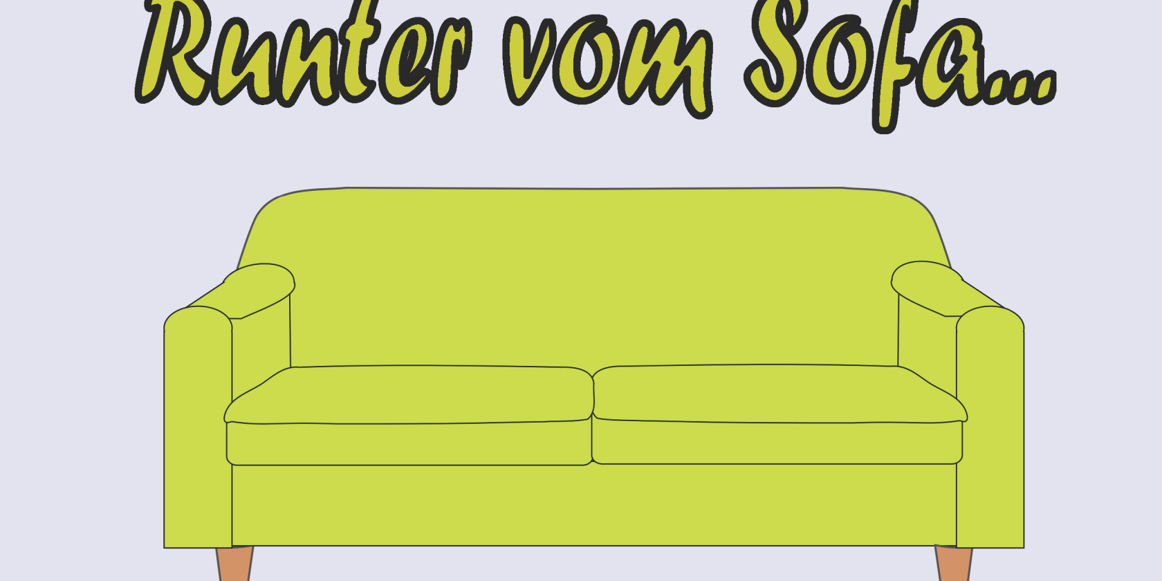 Runter vom Sofa, © Pixabay