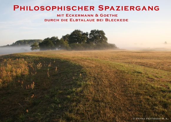 Philosophischer Spaziergang mit Eckermann & Goethe durch die Elbtalaue in Bleckede / Johann Peter Eckermann - Der Trag&ouml;die II. Teil, &copy; Petra Pettmann