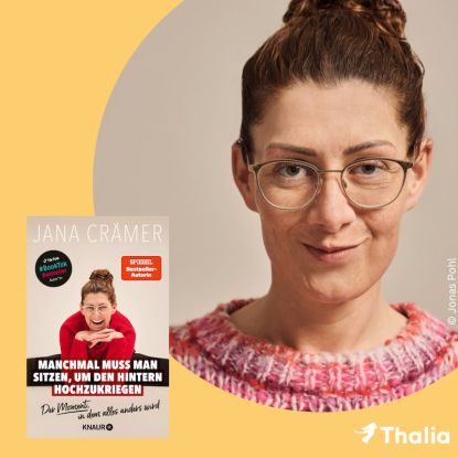 Inspiration pur: Lesung mit Jana Crämer zu „Manchmal muss man sitzen, um den Hintern hochzukriegen“, Quelle: Reservix